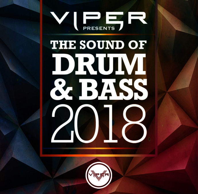 THE SOUND OF DRUM & BASS 2018 (VIPER PRESENTS)